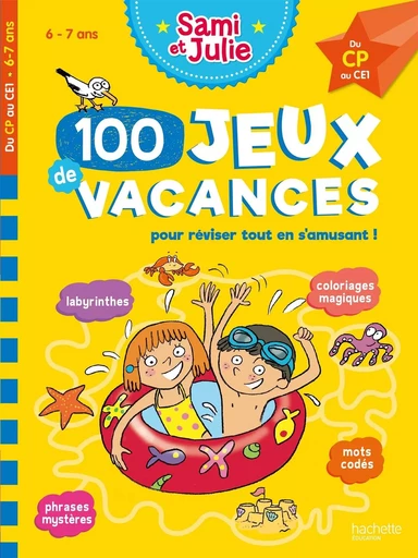 100 Jeux de vacances - Sami et Julie - Du CP au CE1 - Cahier de vacances 2024 - Sandra Lebrun - HACHETTE EDUC