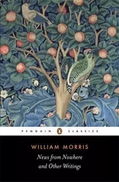 William Morris News from Nowhere and Other Writings (Penguin Classics) /anglais