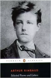 Arthur Rimbaud Selected Poems And Letters /anglais