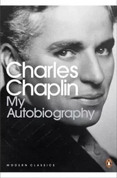 Charlie Chaplin My autobiography (Penguin Modern Classics) /anglais