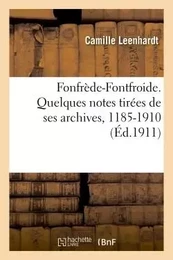 Fonfrède-Fontfroide. Quelques notes tirées de ses archives, 1185-1910