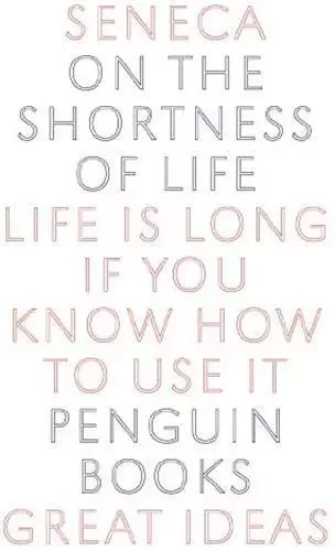 Seneca On the Shortness of Life (Penguin Great Ideas) /anglais -  SENECA - PENGUIN UK