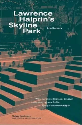 Lawrence Halprin's Skyline Park /anglais -  KOMARA - PRINCETON ARCHI