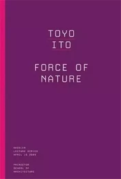 Toyo Ito Force of Nature /anglais