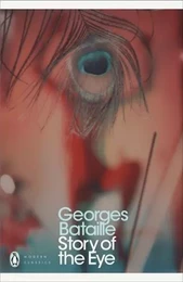 Georges Bataille Story of the eye (Penguin Modern Classics) /anglais