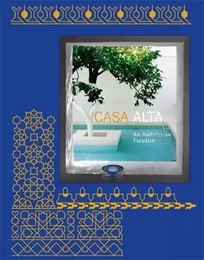 Casa Alta An Andalusian Paradise /anglais