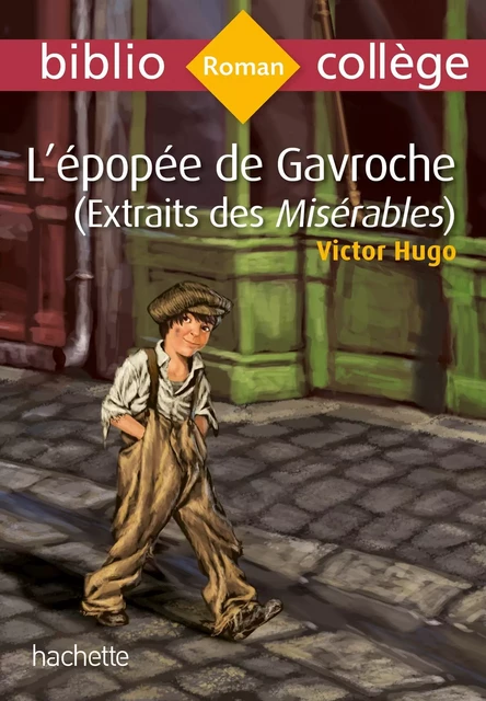 Bibliocollège - L'épopée de Gavroche (extrait des Misérables), Victor Hugo - Victor Hugo - HACHETTE EDUC