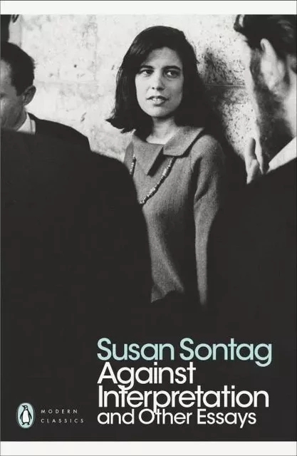 Susan Sontag Against Interpretation and Other Essays (Penguin Modern Classics) /anglais -  SONTAG SUSAN - PENGUIN UK