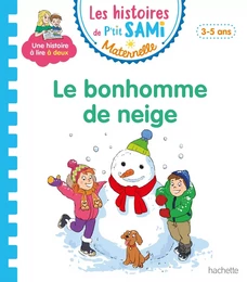 Les histoires de P'tit Sami Maternelle (3-5 ans) : Le bonhomme de neige de Sami et Julie