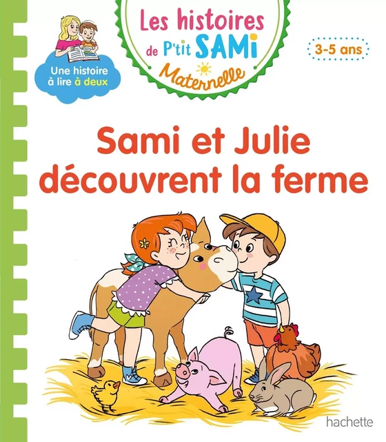 Les histoires de P'tit Sami Maternelle (3-5 ans) : Sami et Julie découvrent la ferme - Nine Cléry - HACHETTE EDUC