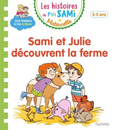 Les histoires de P'tit Sami Maternelle (3-5 ans) : Sami et Julie découvrent la ferme