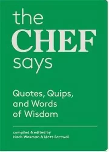 The Chef Says - Quotes, Quips and Words of Wisdom /anglais -  WAXMAN NACH - PRINCETON ARCHI