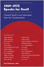 1969-1972 Speaks for Itself Howard Smith's Lost Interviews /anglais