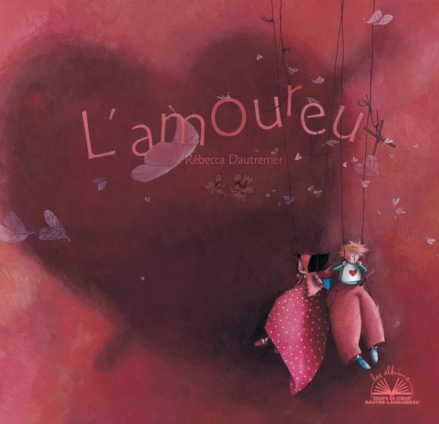 Album coup de coeur - L'amoureux - Rébecca Dautremer - GAUTIER LANGU.