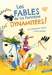 Les Fables de La Fontaine dynamitées