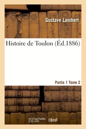 Histoire de Toulon. Partie 1,Tome 2