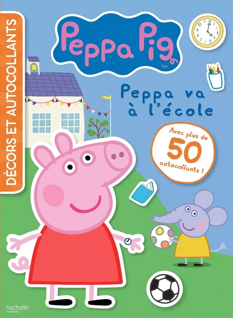 Peppa Pig-Décors et autocollants -L'école -  - HACHETTE JEUN.