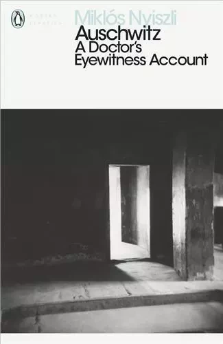 Miklos Nyiszli : Auschwitz, A Doctor's Eyewitness Account /anglais -  NYISZLI MIKLOS - PENGUIN UK