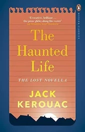 Jack Kerouac The haunted life (Penguin Modern Classics) /anglais