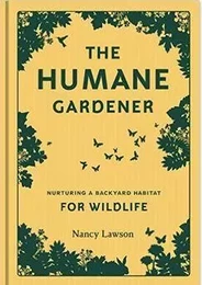 The Humane Gardener /anglais