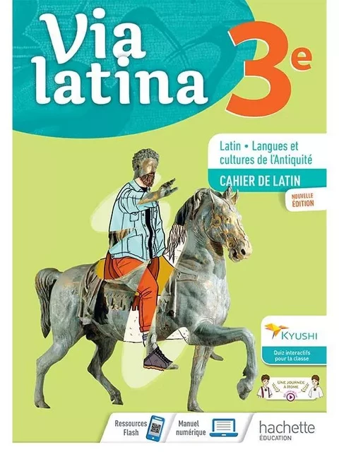 Via Latina 3ème - Cahier de l'élève -  Éd. 2021 - Marion Charletoux, Isabelle Honnoré-Goarant, Pierre-Olivier Luet - HACHETTE EDUC