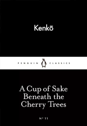 Kenko A Cup of Sake Beneath the Cherry Trees /anglais