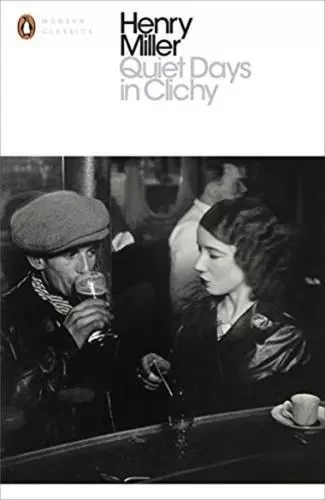 Henry Miller Quiet days in Clichy (Penguin Modern Classics) /anglais -  MILLER HENRY - PENGUIN UK