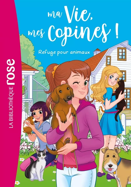 Ma vie mes copines 20 - Refuge pour animaux - Hachette Livre - HACHETTE JEUN.