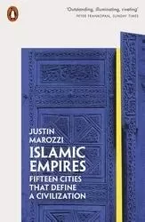 Islamic Empires Fifteen Cities that Define a Civilization /anglais