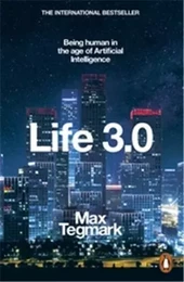 Life 3.0 Being Human in the Age of Artificial Intelligence /anglais