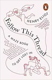 Follow This Thread A Maze Book to Get Lost In /anglais