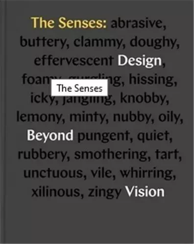 The Senses Design Beyond Vision /anglais -  LUPTON ELLEN/LIPPS A - PRINCETON ARCHI