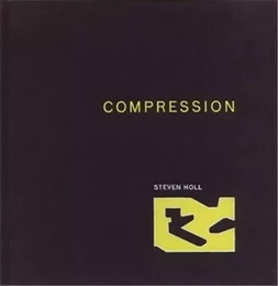 Steven Holl Compression /anglais