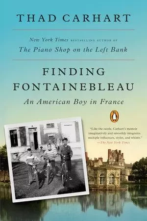 Finding Fontainebleau: An American Boy in France (Paperback) /anglais -  CARHART THAD - RANDOM HOUSE US