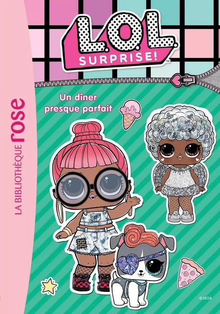 L.O.L. Surprise ! 12 - Un dîner presque parfait -  MGA Entertainment - HACHETTE JEUN.