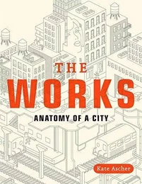 The Works Anatomy of a City /anglais