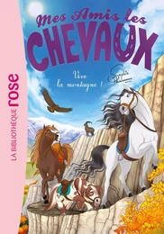 Mes amis les chevaux 33 - Vive la montagne !