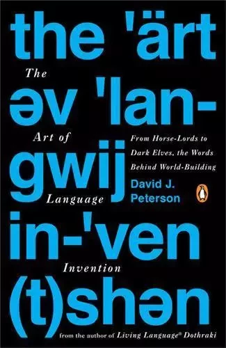 The Art of Language Invention /anglais -  PETERSON DAVID - RANDOM HOUSE US