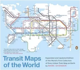 Transit Maps of the World: Expanded and Updated /anglais