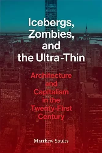 Icebergs, Zombies & the Ultra-Thin /anglais -  SOULES MATTHEW - PRINCETON ARCHI