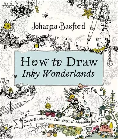 How to Draw Inky Wonderlands /anglais -  BASFORD JOHANNA - RANDOM HOUSE US