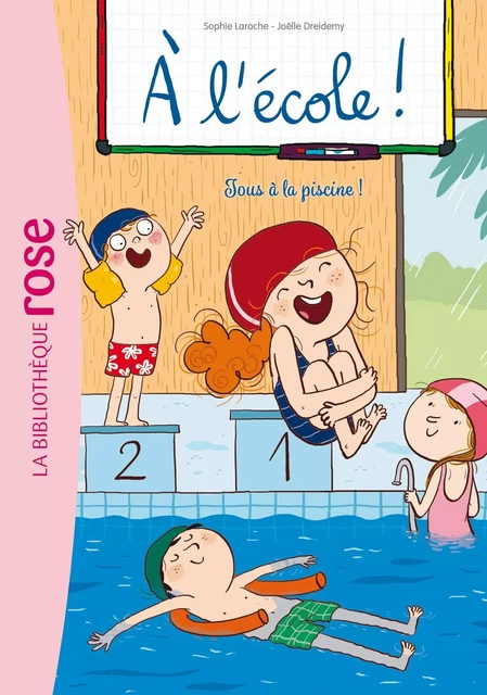 À l'école ! 04 - Tous à la piscine ! - Sophie Laroche - HACHETTE JEUN.