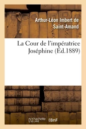 La Cour de l'impératrice Joséphine