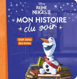 LA REINE DES NEIGES 2 - Mon Histoire du Soir - Olaf aime les livres - Disney