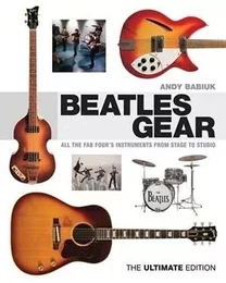 BEATLES GEAR REVISED EDITION: LIVRE SUR LA MUSIQUE