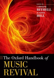 CAROLINE BITHELL & JUNIPER HILL : THE OXFORD HANDBOOK OF MUSIC REVIVAL