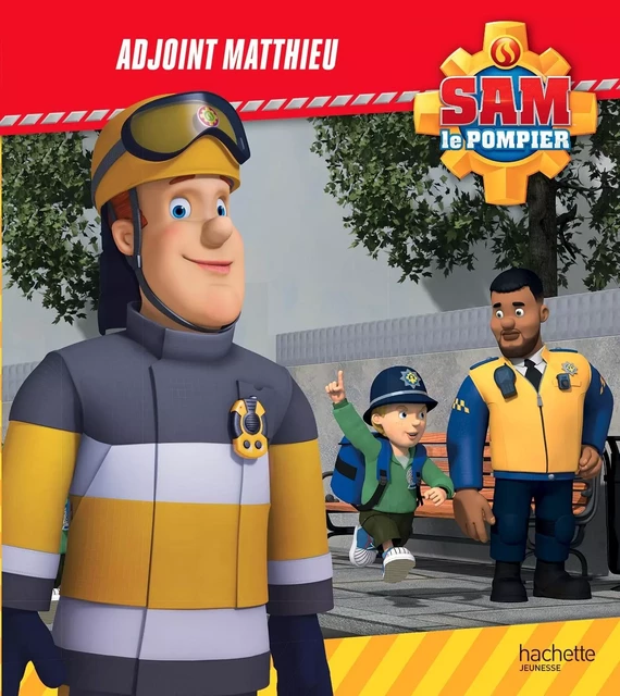 Sam le Pompier - Adjoint Matthieu -  - HACHETTE JEUN.