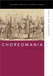 KELINA GOTMAN :  CHOREOMANIA DANCE AND DISORDER