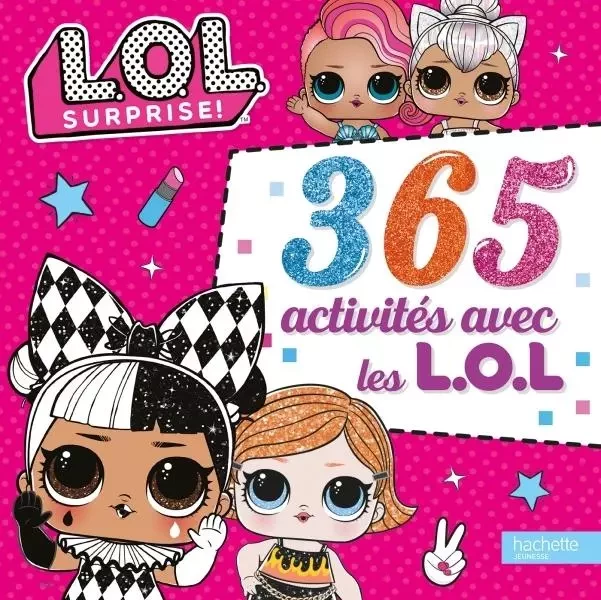 L.O.L. Surprise! - 365 Activités -  - HACHETTE JEUN.