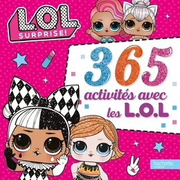 L.O.L. Surprise! - 365 Activités